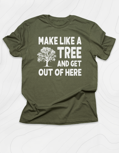 Make Like A Tree T-Shirt