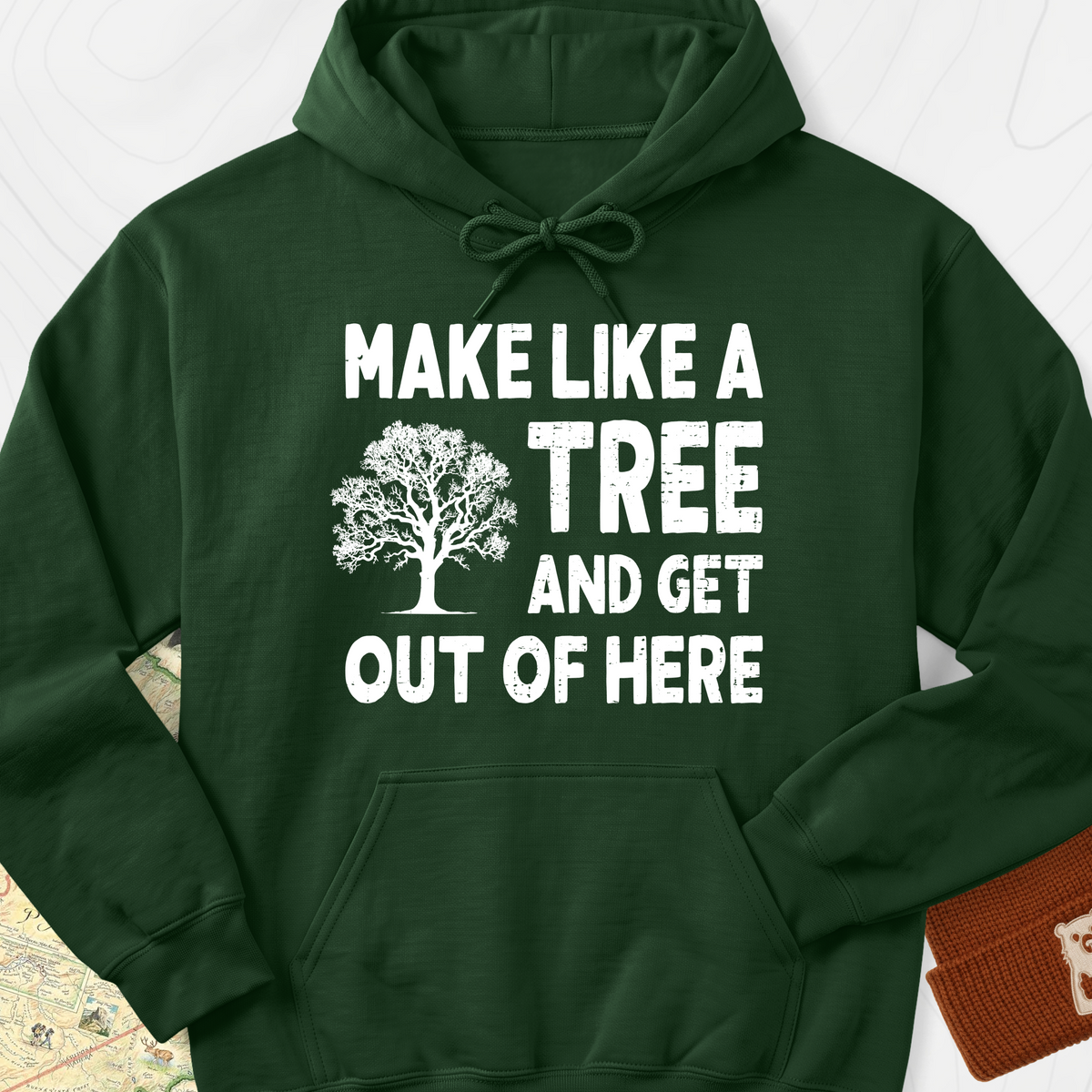 Make Like A Tree Hoodie - Forest Green