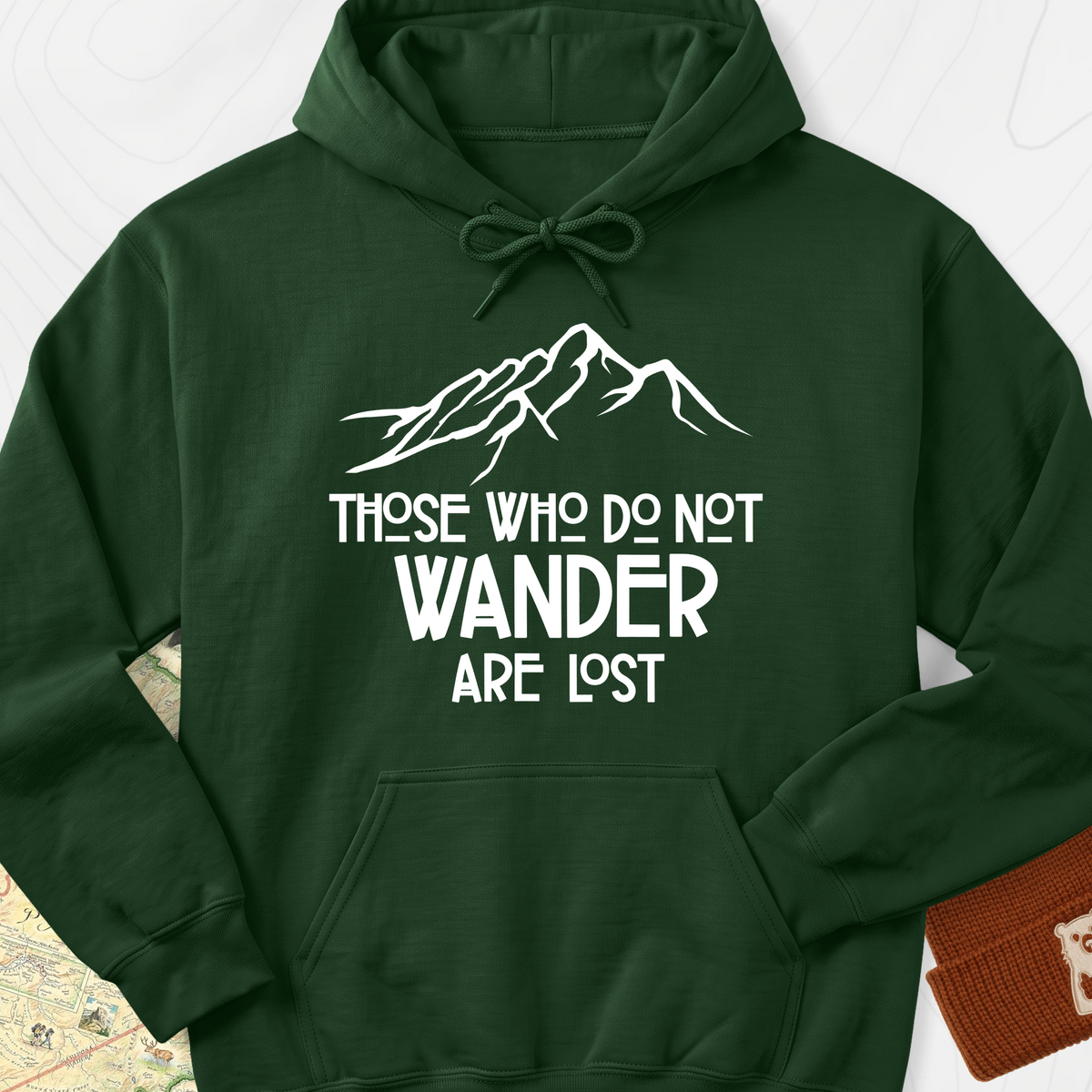 Those Who Do Not Wander Are Lost Hoodie - Forest Green