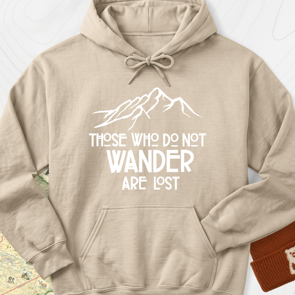 Those Who Do Not Wander Are Lost Hoodie - Sand