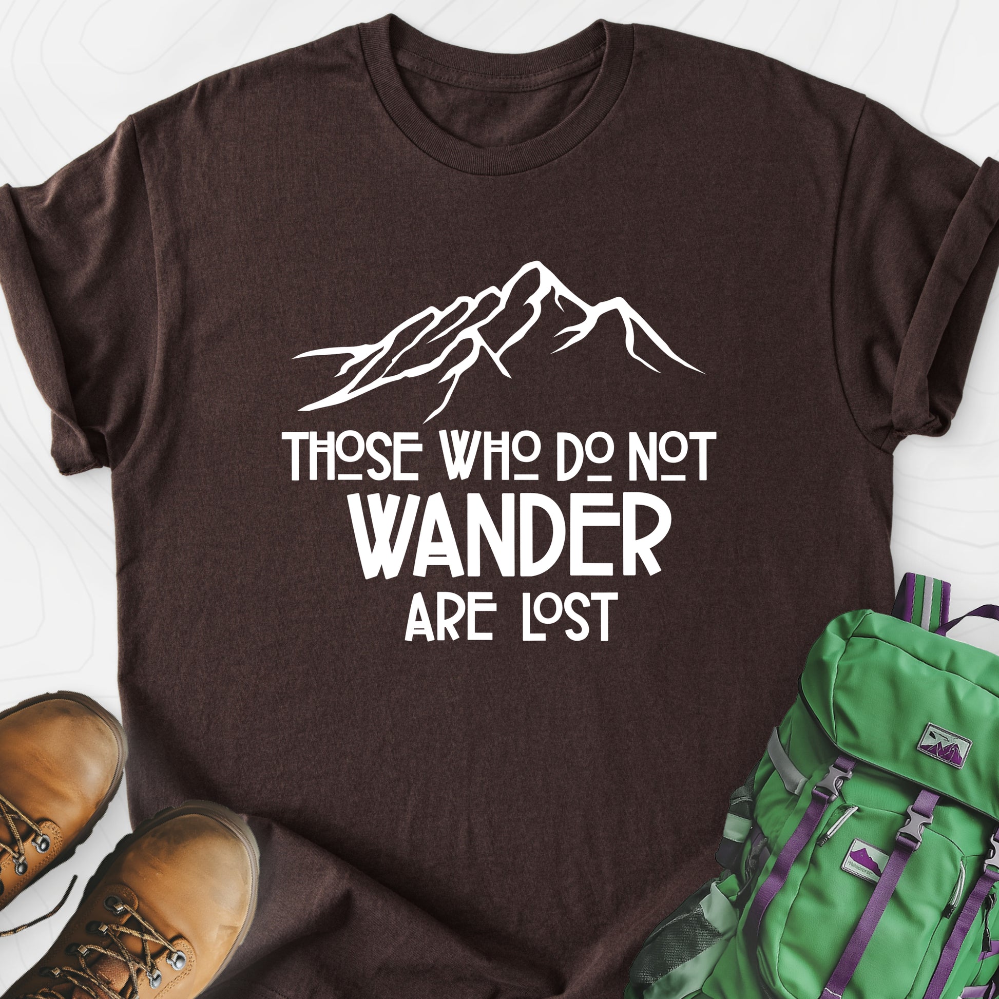 Those Who Do Not Wander Are Lost Dark Chocolate front print lightweight T-shirt