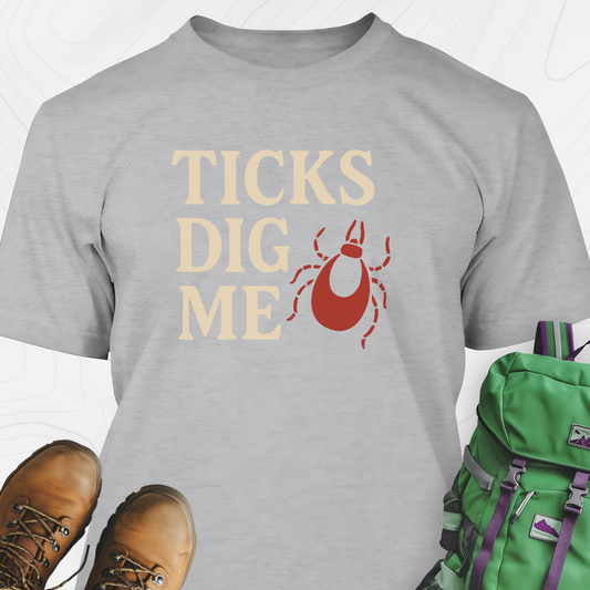 Ticks Dig Me T-Shirt