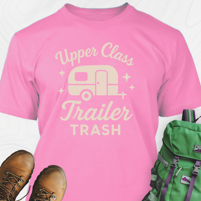 Upper Class Trailer Trash T-Shirt