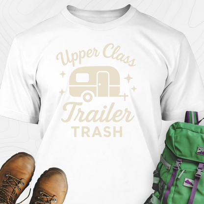 Upper Class Trailer Trash T-Shirt