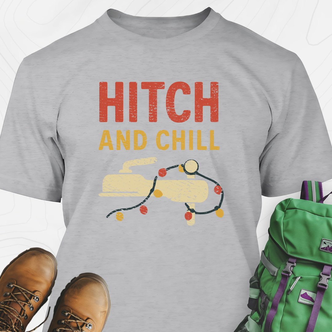 Hitch and Chill T-Shirt