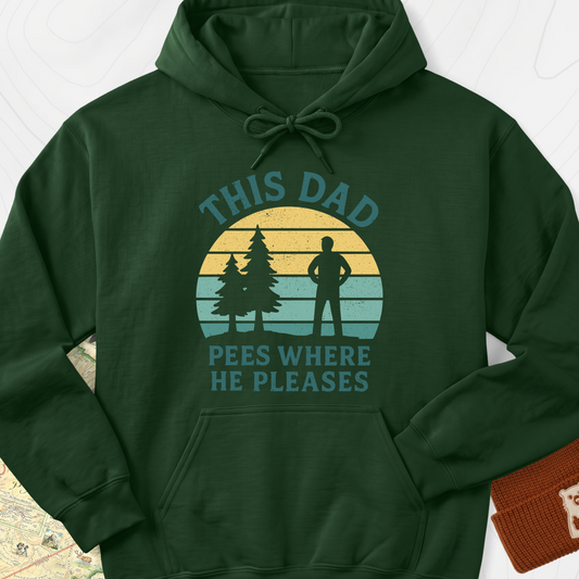 This Dad Pees Where He Pleases Hoodie - Forest Green