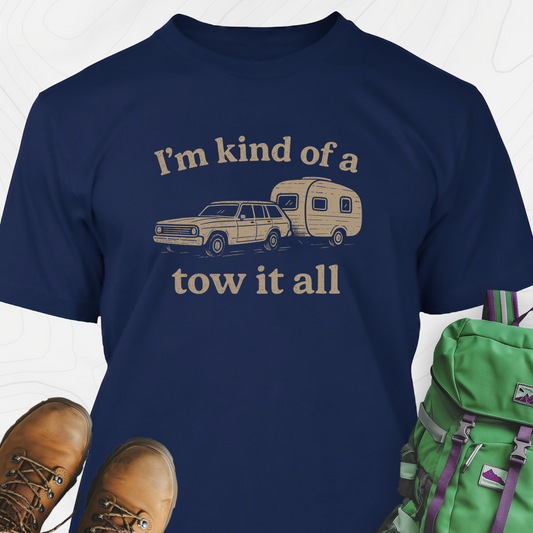 I'm Kind of a Tow It All T-Shirt