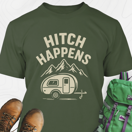 Hitch Happens T-Shirt