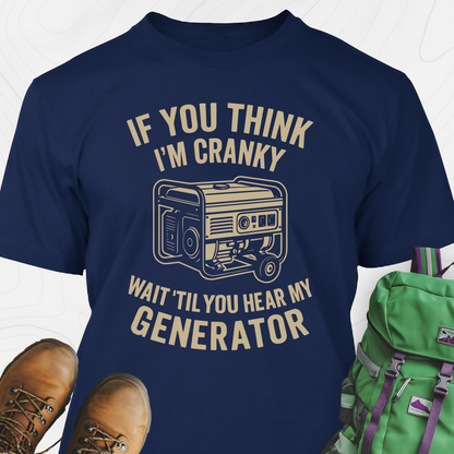 If You Think I’m Cranky T-Shirt