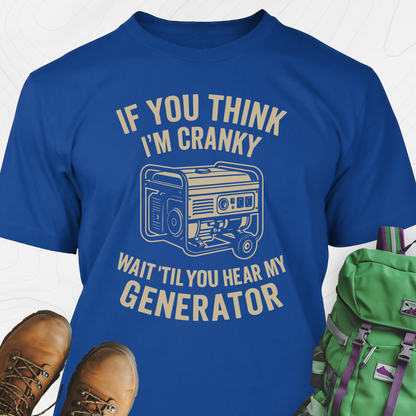 If You Think I’m Cranky T-Shirt