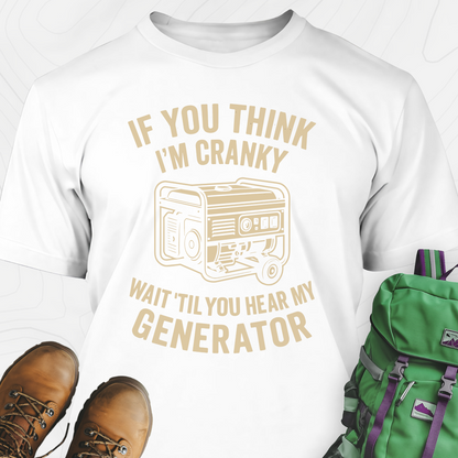If You Think I’m Cranky T-Shirt