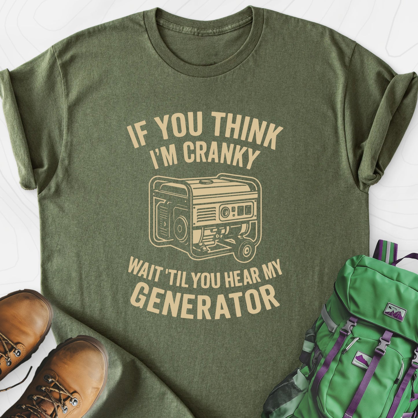 If You Think I’m Cranky Military Green front print lightweight T-shirt