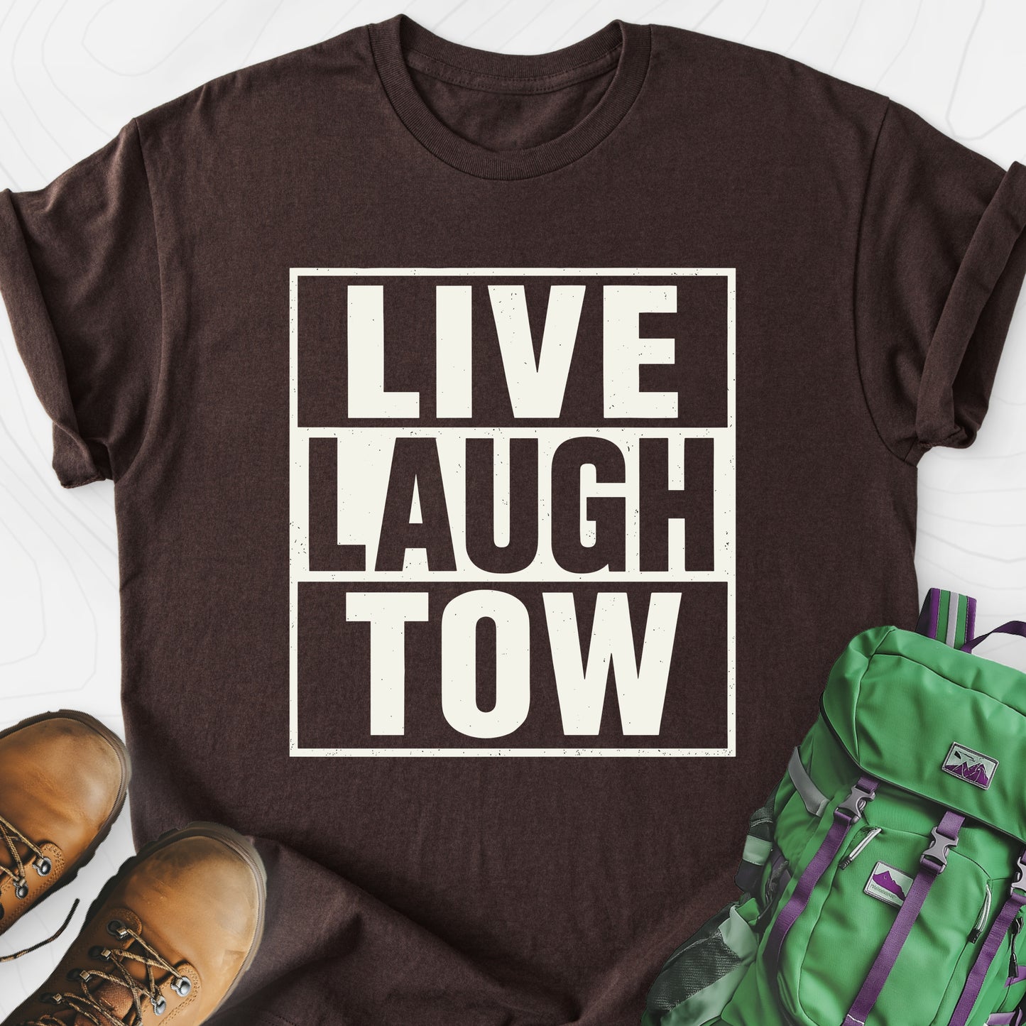 Live. Laugh. Tow. Dark Chocolate front print lightweight T-shirt