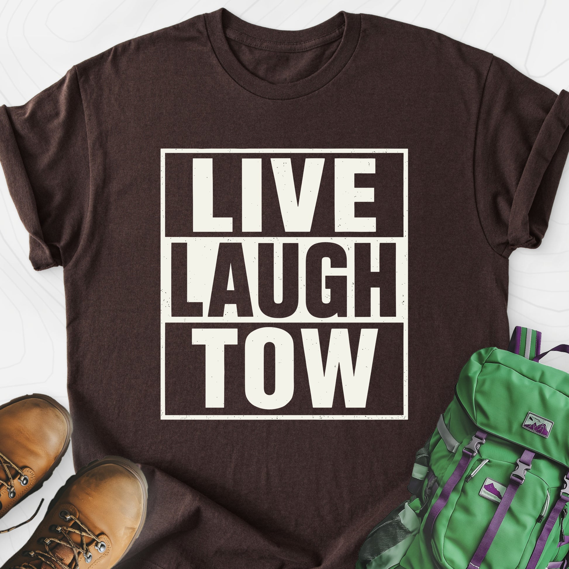 Live. Laugh. Tow. Dark Chocolate front print lightweight T-shirt