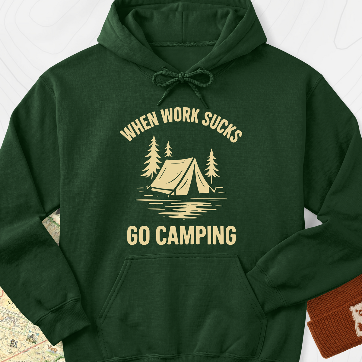 When Work Sucks Go Camping Hoodie - Forest Green