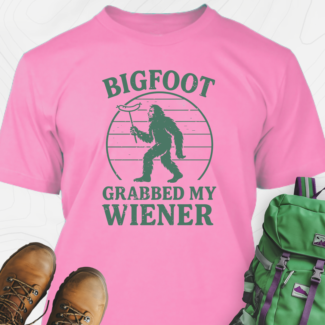 Bigfoot Grabbed My Wiener T-Shirt