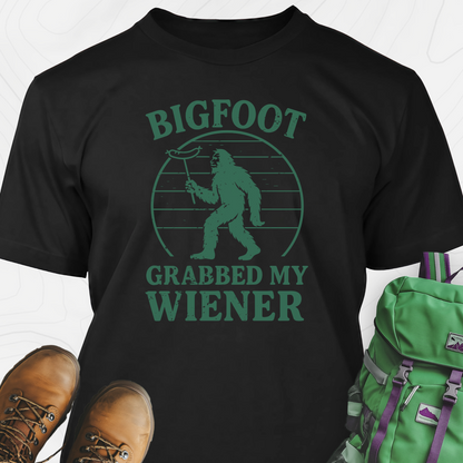 Bigfoot Grabbed My Wiener T-Shirt