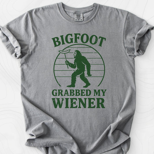 Bigfoot Grabbed My Wiener T-Shirt