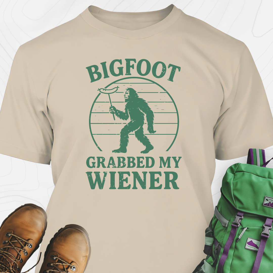 Bigfoot Grabbed My Wiener T-Shirt