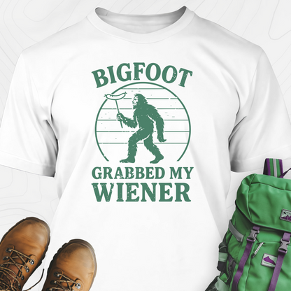 Bigfoot Grabbed My Wiener T-Shirt