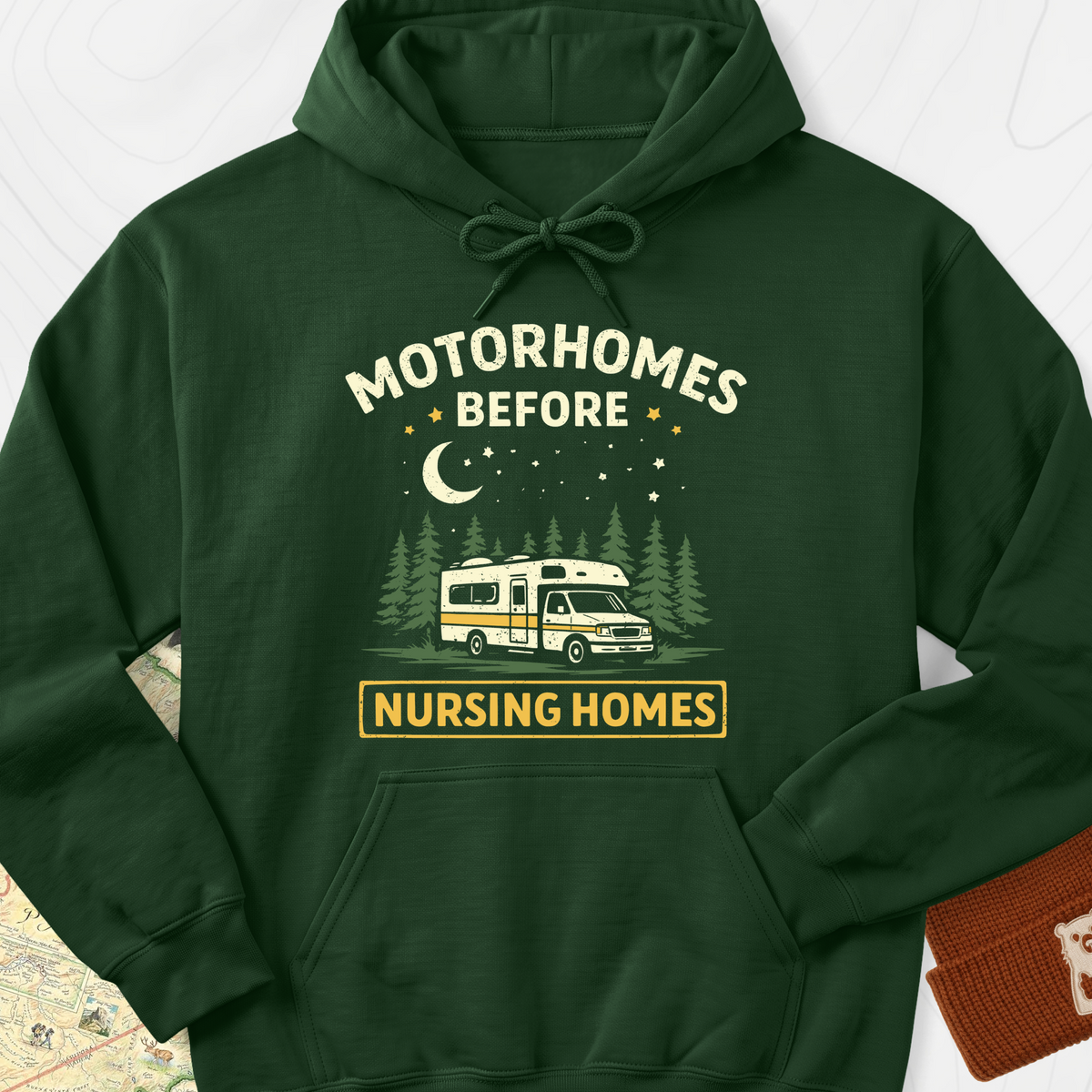 Motorhomes Before Nursing Homes Hoodie - Forest Green