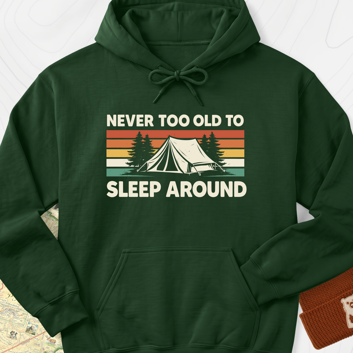 Never Too Old to Sleep Around Hoodie - Forest Green