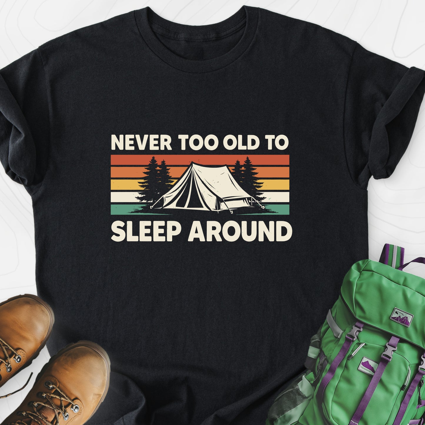 Never Too Old to Sleep Around Black front print lightweight T-shirt