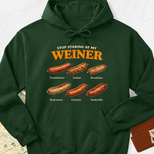 Stop Staring At My Wiener Hoodie - Forest Green