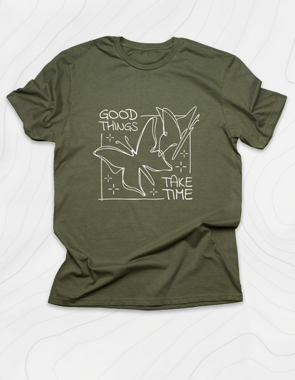 Good Things Take Time T-Shirt