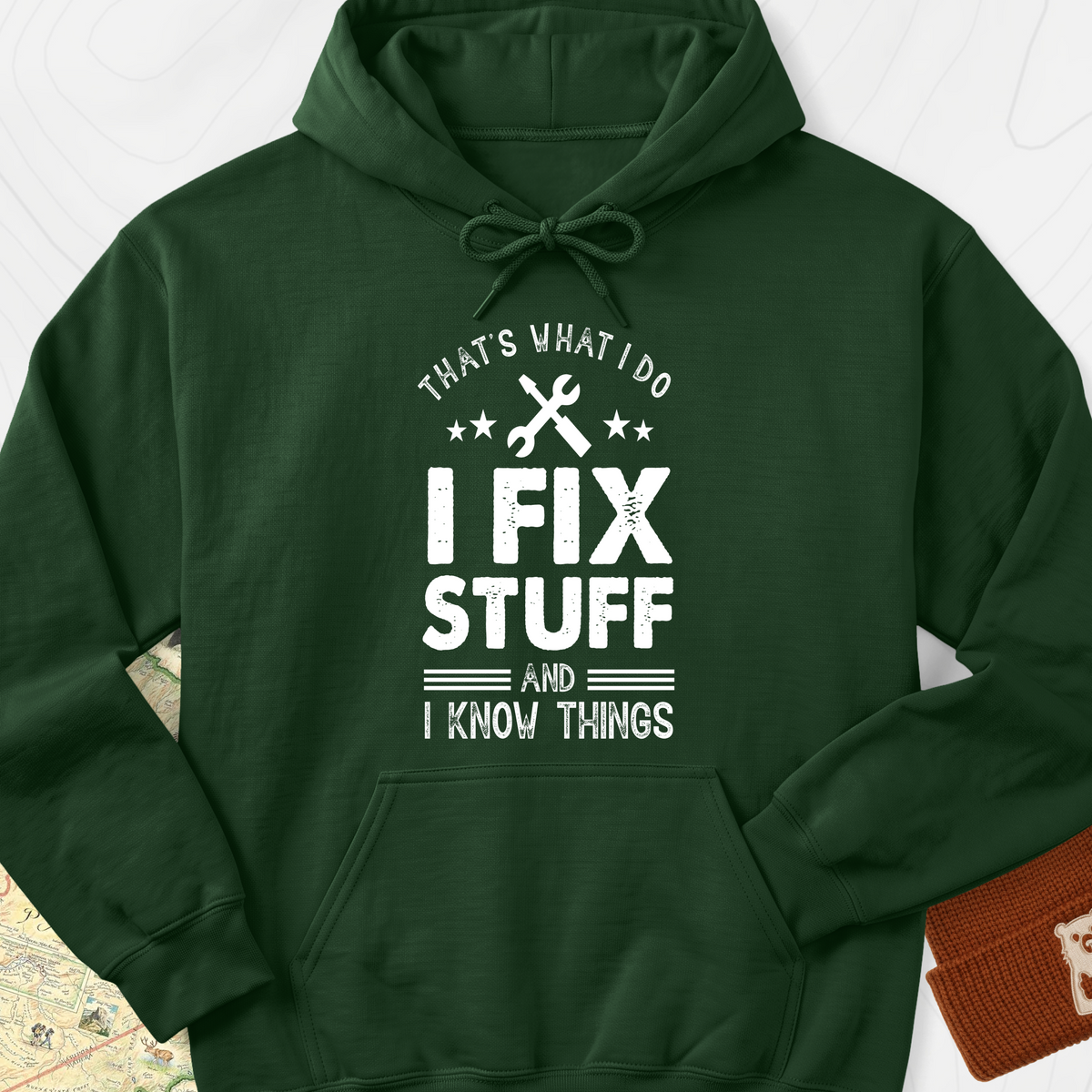 I Fix Stuff and I Know Things Hoodie - Forest Green