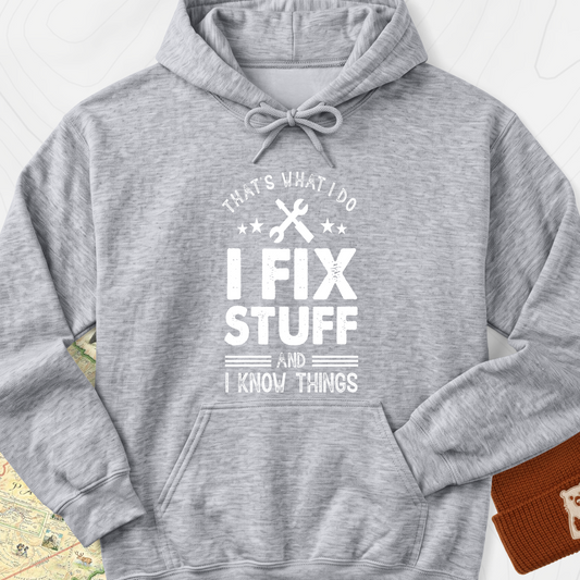 I Fix Stuff and I Know Things Hoodie - Sport Grey