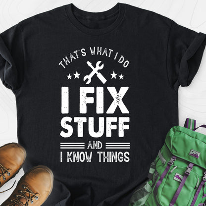 I Fix Stuff and I Know Things Lightweight T-Shirt