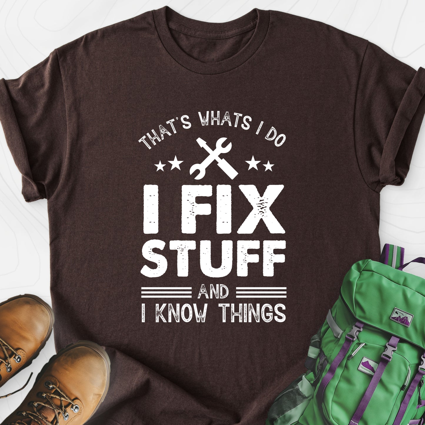 I Fix Stuff and I Know Things Dark Chocolate front print lightweight T-shirt