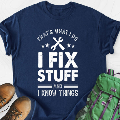 I Fix Stuff and I Know Things Lightweight T-Shirt
